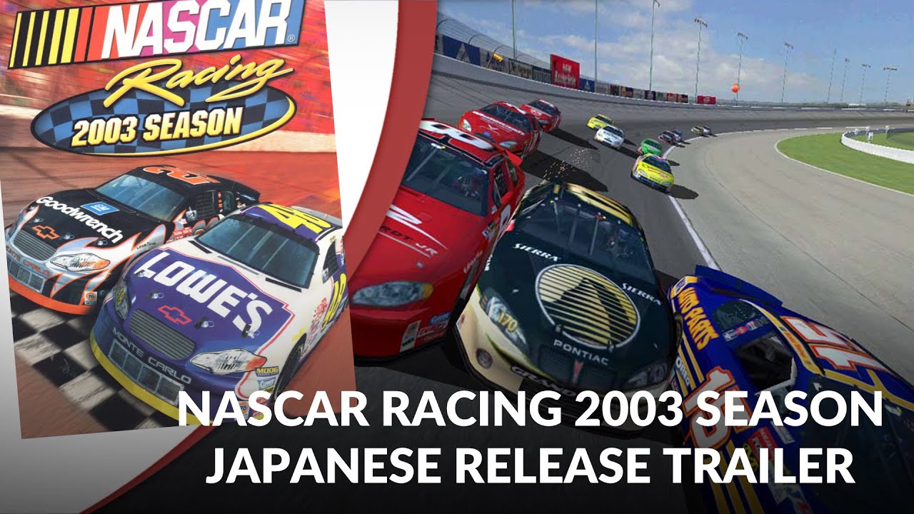 NASCAR Racing 2003 Season Japanese Trailer – ナスカー レーシング 2003シーズン